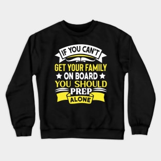 If you can’t get your family on board Preppers Crewneck Sweatshirt